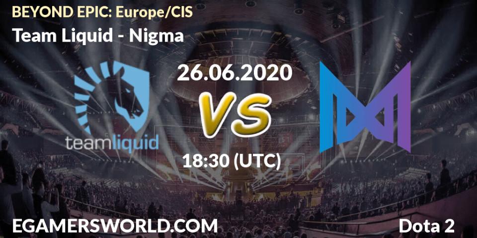 Team Liquid - Nigma: прогноз. 26.06.2020 at 18:51, Dota 2, BEYOND EPIC: Europe/CIS