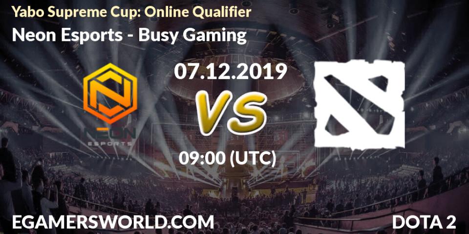 Neon Esports - Busy Gaming: прогноз. 07.12.19, Dota 2, Yabo Supreme Cup: Online Qualifier