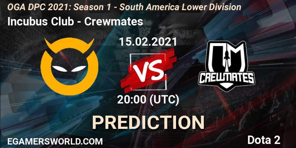 Incubus Club - Crewmates: прогноз. 15.02.2021 at 20:01, Dota 2, OGA DPC 2021: Season 1 - South America Lower Division