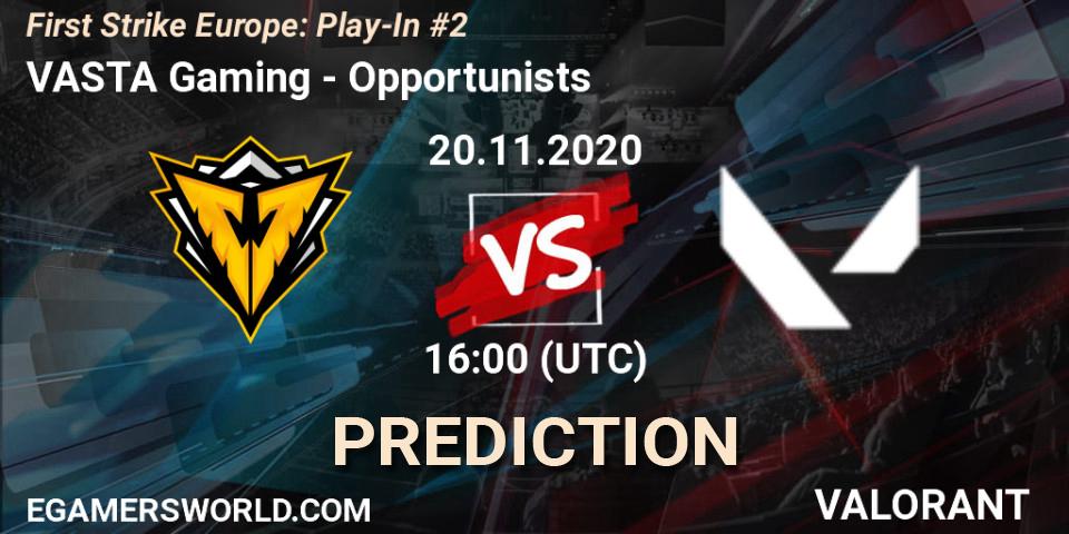 VASTA Gaming - Opportunists: прогноз. 20.11.2020 at 16:00, VALORANT, First Strike Europe: Play-In #2