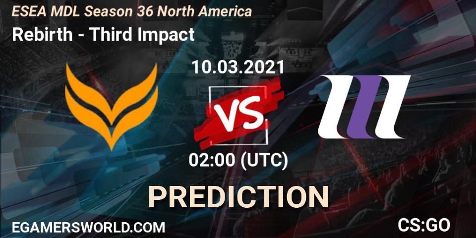 Rebirth - Third Impact: прогноз. 22.03.2021 at 01:00, Counter-Strike (CS2), MDL ESEA Season 36: North America - Premier Division