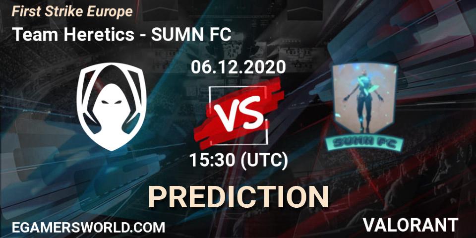 Team Heretics - SUMN FC: прогноз. 06.12.2020 at 15:30, VALORANT, First Strike Europe