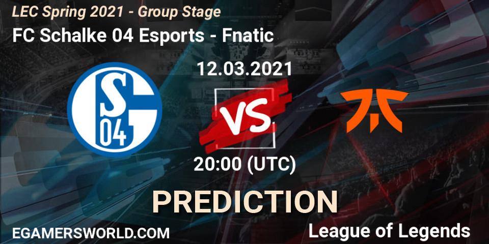 FC Schalke 04 Esports - Fnatic: прогноз. 12.03.21, LoL, LEC Spring 2021 - Group Stage