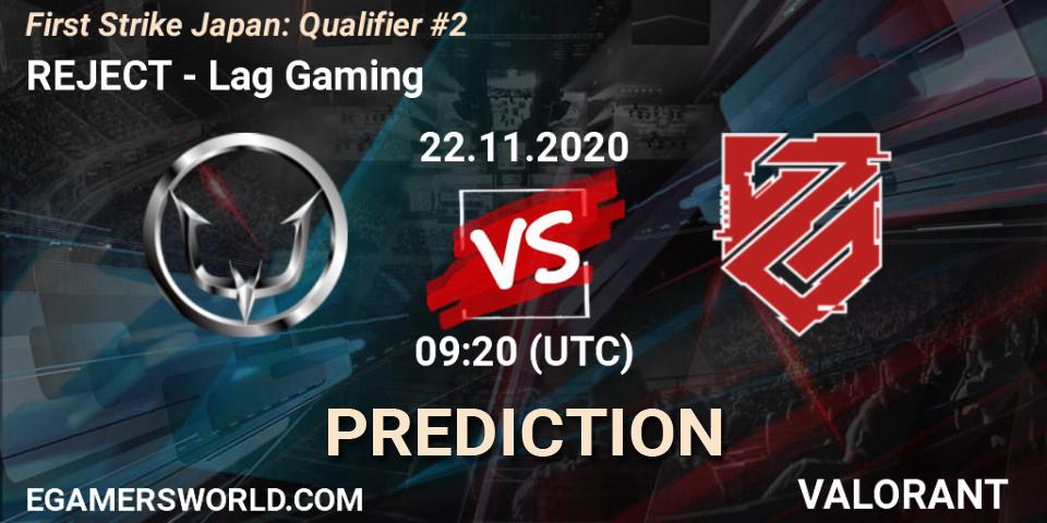 REJECT - Lag Gaming: прогноз. 22.11.2020 at 09:20, VALORANT, First Strike Japan: Qualifier #2