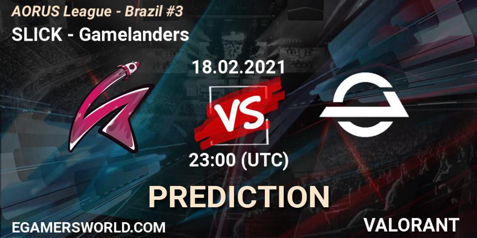SLICK - Gamelanders: прогноз. 18.02.2021 at 23:00, VALORANT, AORUS League - Brazil #3