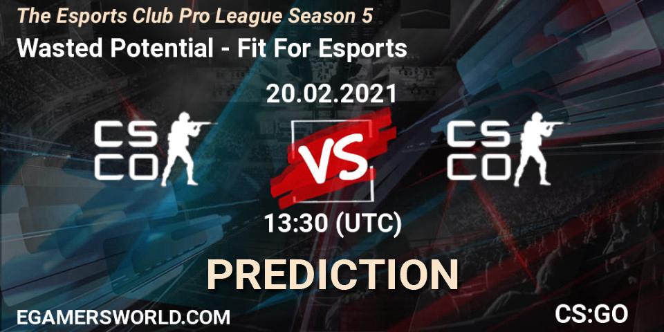 Wasted Potential - Fit For Esports: прогноз. 20.02.2021 at 13:30, Counter-Strike (CS2), The Esports Club Pro League Season 5