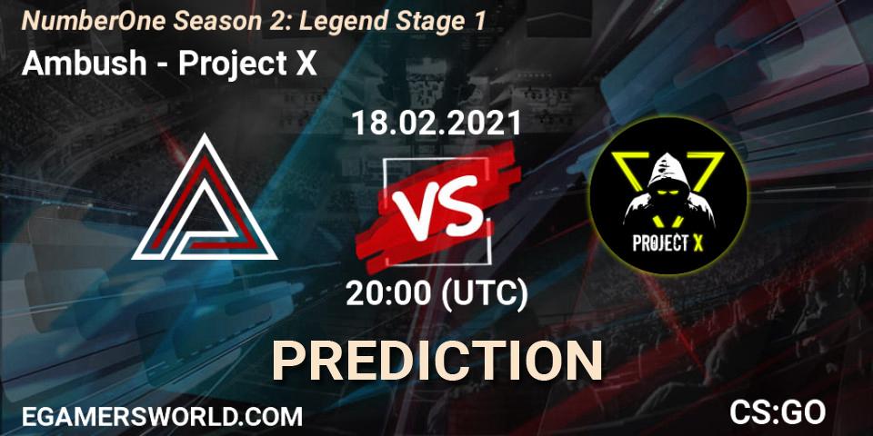 Ambush - Project X: прогноз. 18.02.2021 at 20:00, Counter-Strike (CS2), NumberOne Season 2: Legend Stage 1