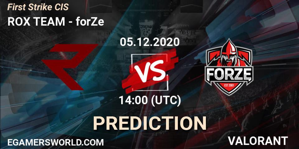 ROX TEAM - forZe: прогноз. 05.12.2020 at 14:00, VALORANT, First Strike CIS