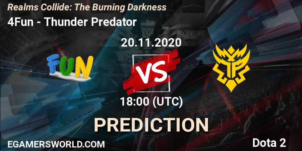4Fun - Thunder Predator: прогноз. 20.11.2020 at 18:17, Dota 2, Realms Collide: The Burning Darkness