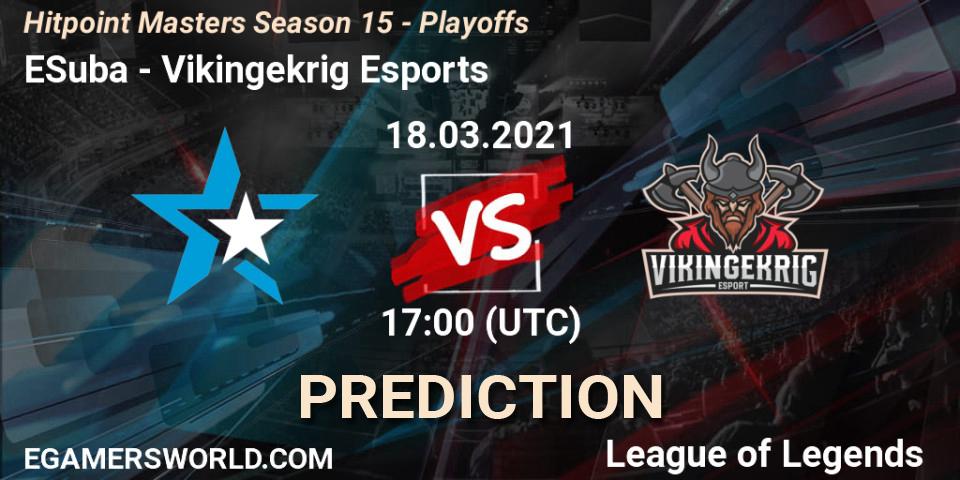ESuba - Vikingekrig Esports: прогноз. 18.03.2021 at 17:00, LoL, Hitpoint Masters Season 15 - Playoffs