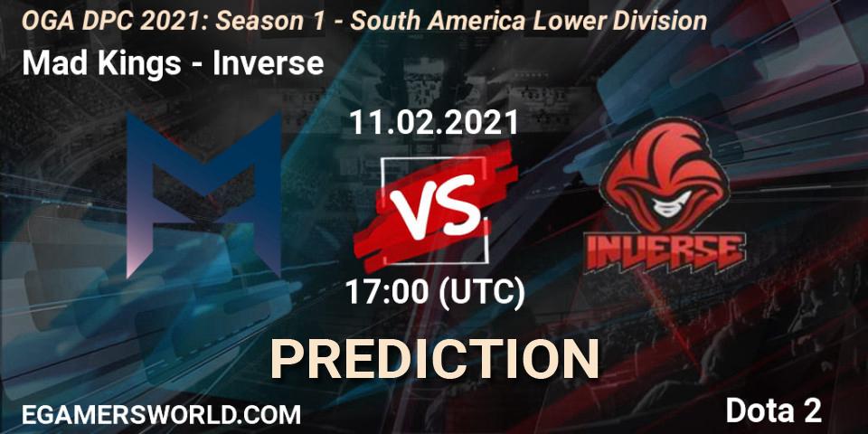 Mad Kings - Inverse: прогноз. 11.02.2021 at 17:01, Dota 2, OGA DPC 2021: Season 1 - South America Lower Division