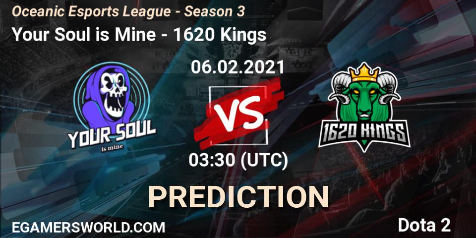 Your Soul is Mine - 1620 Kings: прогноз. 06.02.2021 at 03:35, Dota 2, Oceanic Esports League - Season 3