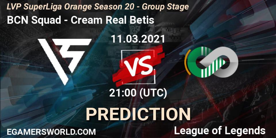 BCN Squad - Cream Real Betis: прогноз. 11.03.2021 at 19:00, LoL, LVP SuperLiga Orange Season 20 - Group Stage