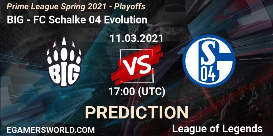 BIG - FC Schalke 04 Evolution: прогноз. 11.03.21, LoL, Prime League Spring 2021 - Playoffs
