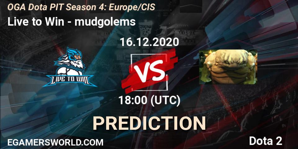 Live to Win - mudgolems: прогноз. 16.12.2020 at 18:36, Dota 2, OGA Dota PIT Season 4: Europe/CIS