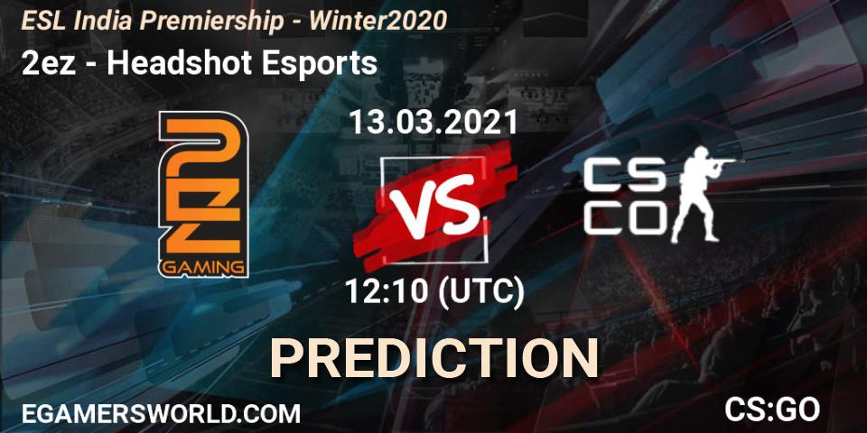 2ez - Headshot Esports: прогноз. 13.03.2021 at 12:10, Counter-Strike (CS2), ESL India Premiership - Winter 2020