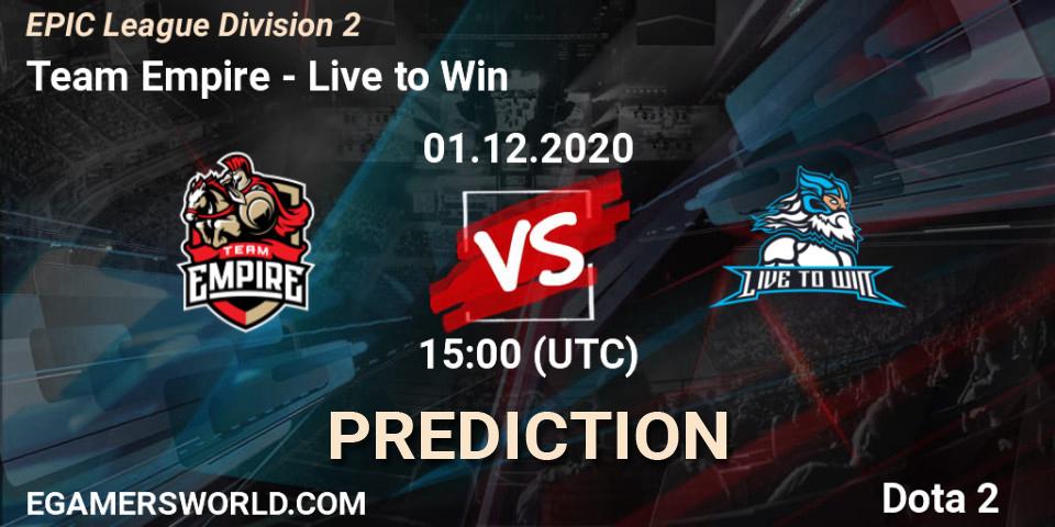Team Empire - Live to Win: прогноз. 01.12.2020 at 14:23, Dota 2, EPIC League Division 2