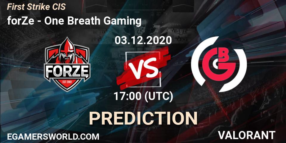 forZe - One Breath Gaming: прогноз. 03.12.2020 at 17:00, VALORANT, First Strike CIS
