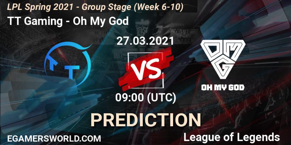 TT Gaming - Oh My God: прогноз. 27.03.2021 at 09:00, LoL, LPL Spring 2021 - Group Stage (Week 6-10)