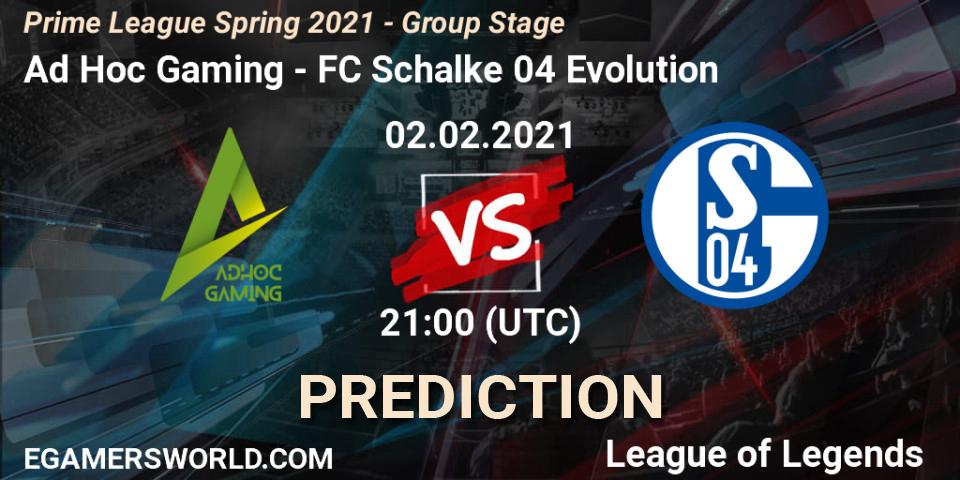 Ad Hoc Gaming - FC Schalke 04 Evolution: прогноз. 02.02.2021 at 21:00, LoL, Prime League Spring 2021 - Group Stage