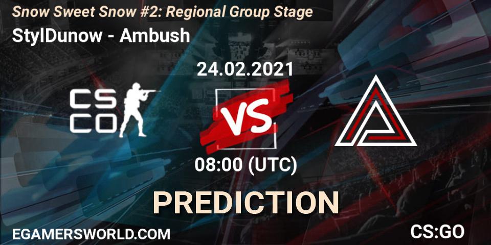 StylDunow - Ambush: прогноз. 24.02.2021 at 08:00, Counter-Strike (CS2), Snow Sweet Snow #2: Regional Group Stage
