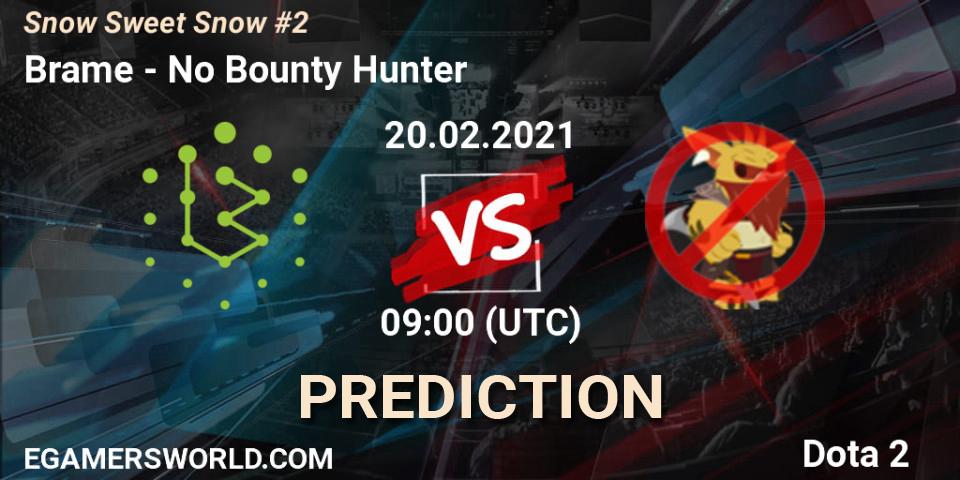 Brame - No Bounty Hunter: прогноз. 20.02.2021 at 09:04, Dota 2, Snow Sweet Snow #2