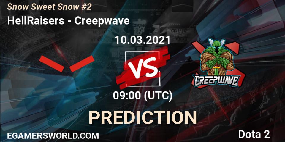 HellRaisers - Creepwave: прогноз. 10.03.2021 at 09:07, Dota 2, Snow Sweet Snow #2