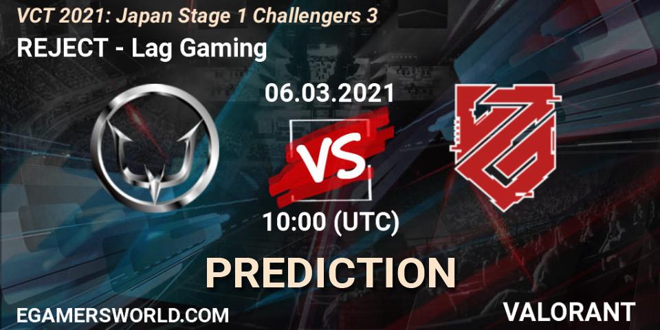 REJECT - Lag Gaming: прогноз. 06.03.2021 at 10:00, VALORANT, VCT 2021: Japan Stage 1 Challengers 3