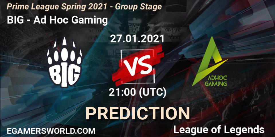 BIG - Ad Hoc Gaming: прогноз. 28.01.2021 at 21:15, LoL, Prime League Spring 2021 - Group Stage