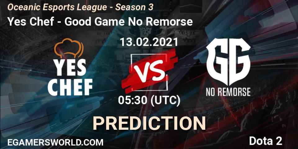 Yes Chef - Good Game No Remorse: прогноз. 13.02.2021 at 07:22, Dota 2, Oceanic Esports League - Season 3