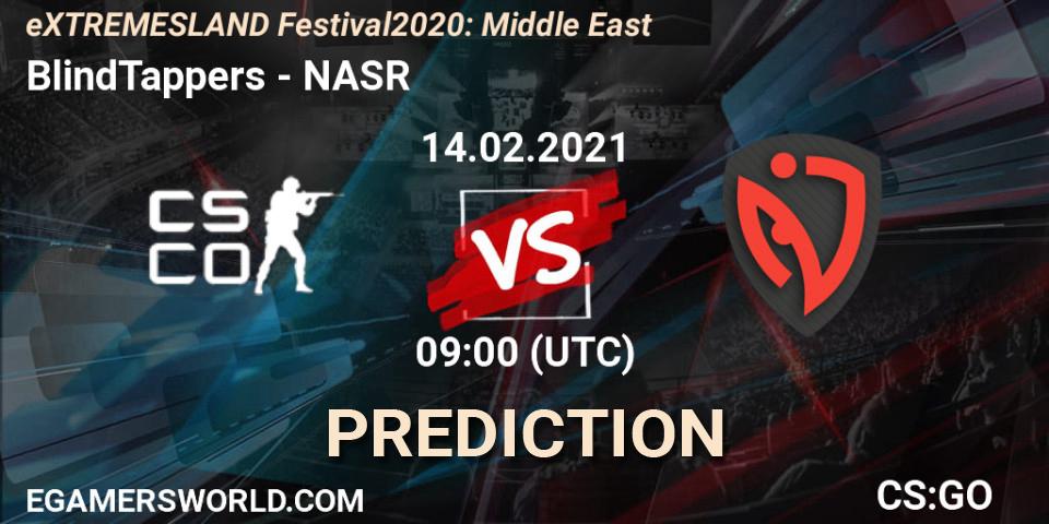 BlindTappers - NASR: прогноз. 14.02.2021 at 09:00, Counter-Strike (CS2), eXTREMESLAND Festival 2020: Middle East