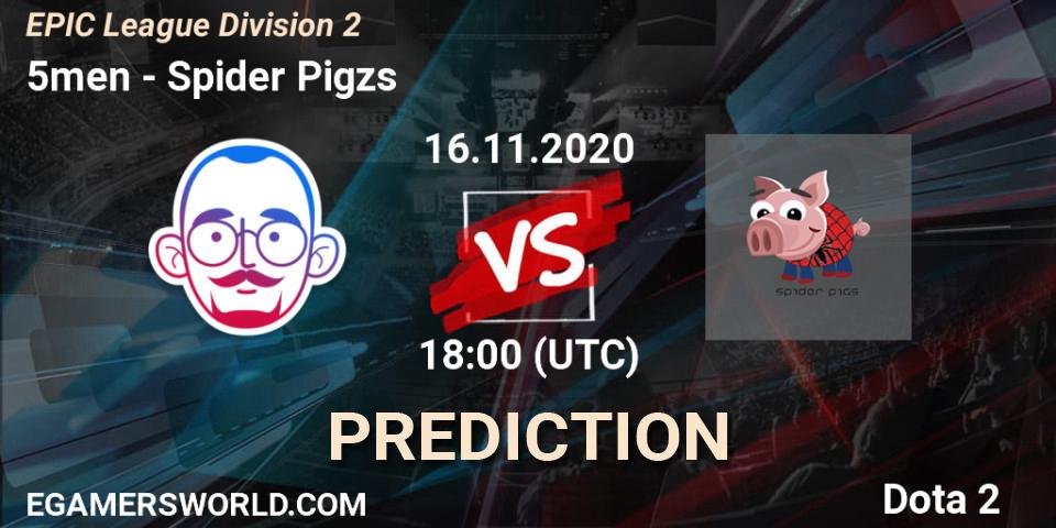 5men - Spider Pigzs: прогноз. 16.11.2020 at 17:08, Dota 2, EPIC League Division 2
