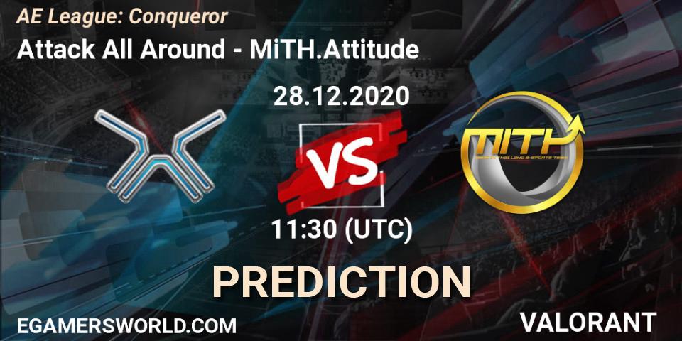 Attack All Around - MiTH.Attitude: прогноз. 28.12.2020 at 11:30, VALORANT, AE League: Conqueror