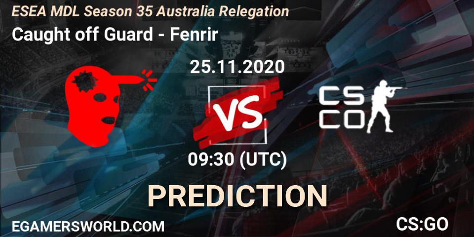 Caught off Guard - Fenrir: прогноз. 25.11.2020 at 09:30, Counter-Strike (CS2), ESEA MDL Season 35 Australia Relegation