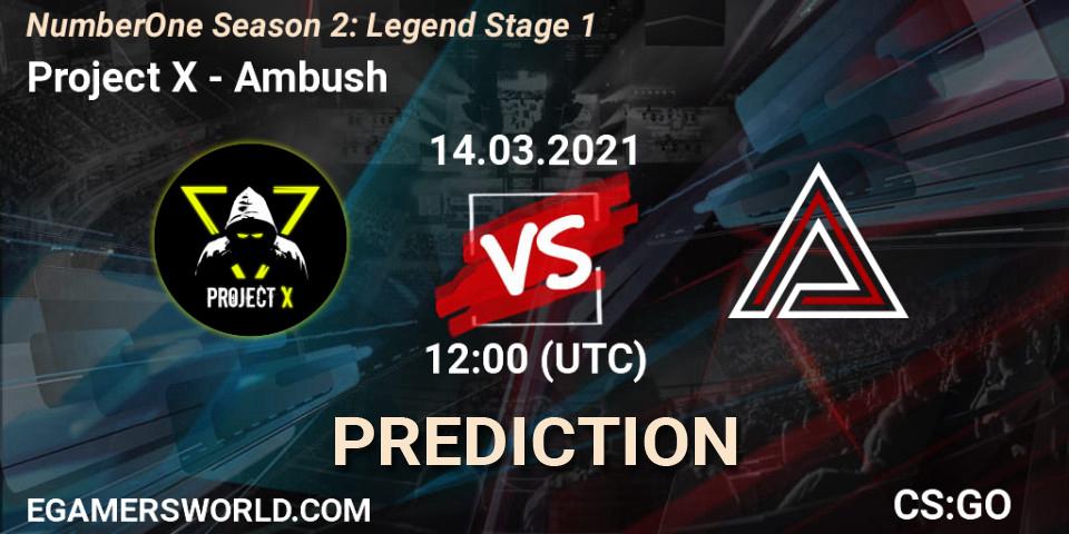 Project X - Ambush: прогноз. 14.03.2021 at 12:00, Counter-Strike (CS2), NumberOne Season 2: Legend Stage 1