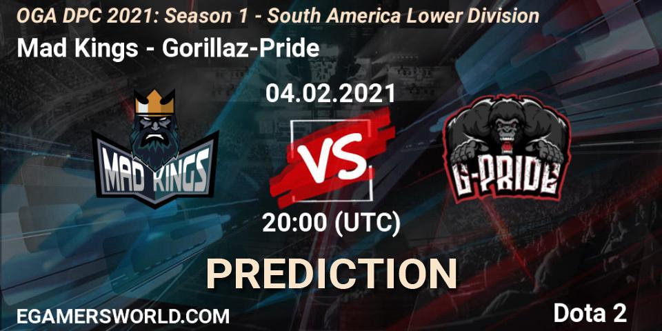 Mad Kings - Gorillaz-Pride: прогноз. 04.02.2021 at 20:00, Dota 2, OGA DPC 2021: Season 1 - South America Lower Division