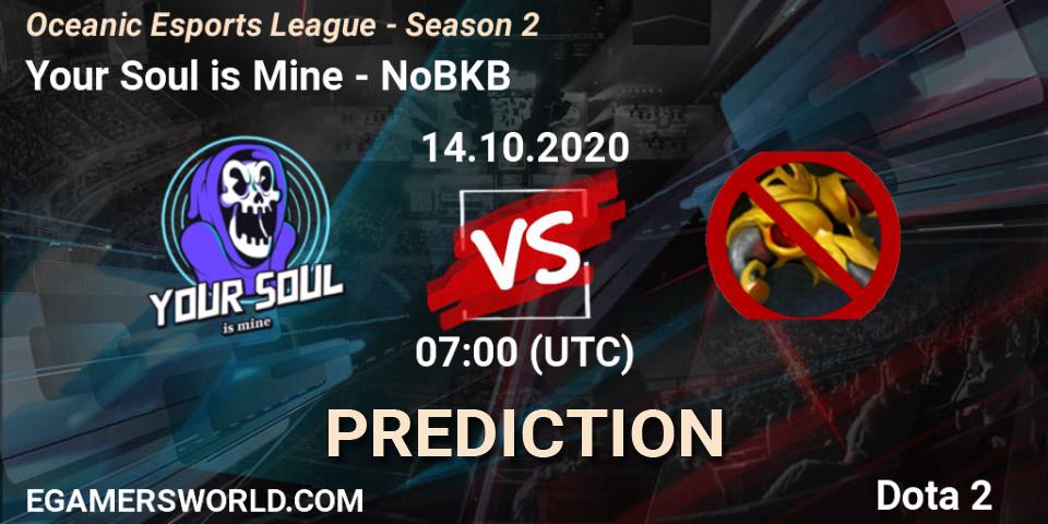 Your Soul is Mine - NoBKB: прогноз. 14.10.2020 at 07:05, Dota 2, Oceanic Esports League - Season 2