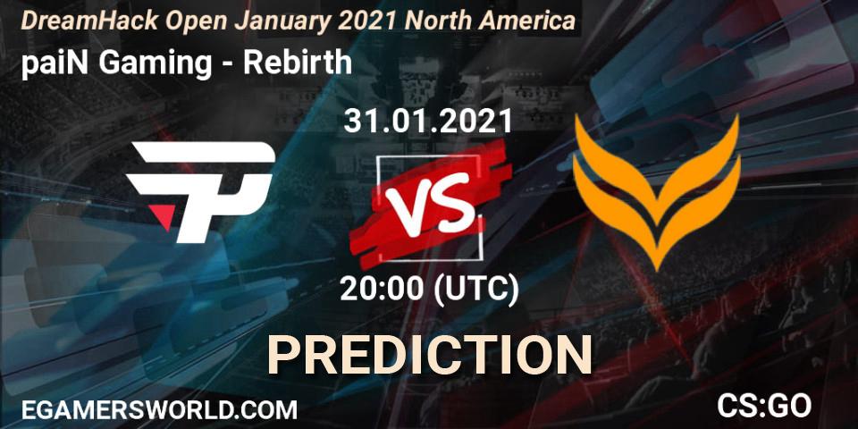 paiN Gaming - Rebirth: прогноз. 31.01.2021 at 20:00, Counter-Strike (CS2), DreamHack Open January 2021 North America