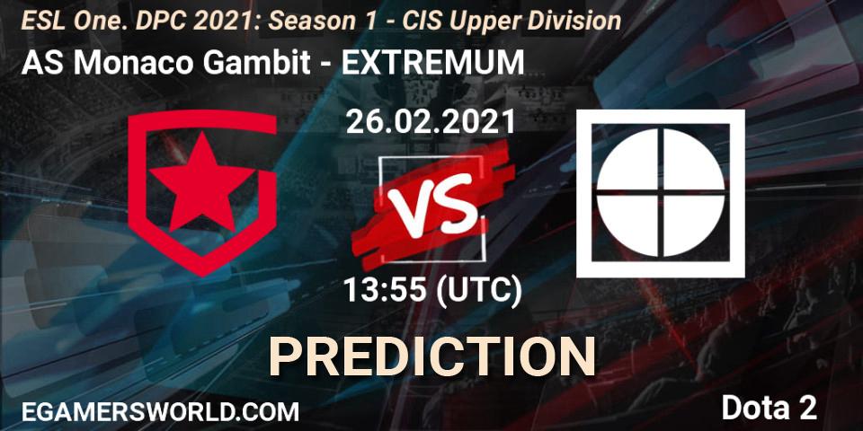 AS Monaco Gambit - EXTREMUM: прогноз. 26.02.2021 at 13:55, Dota 2, ESL One. DPC 2021: Season 1 - CIS Upper Division