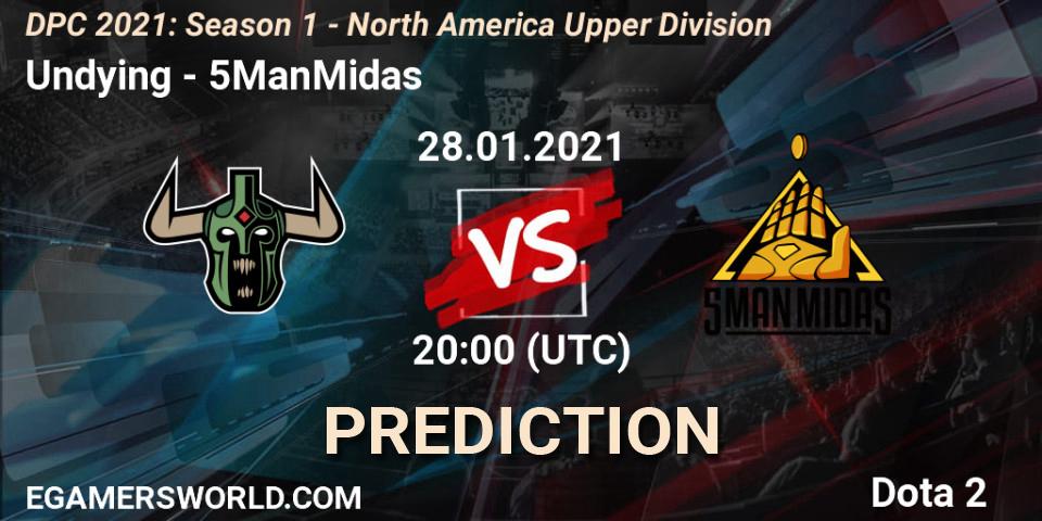Undying - 5ManMidas: прогноз. 28.01.2021 at 20:03, Dota 2, DPC 2021: Season 1 - North America Upper Division
