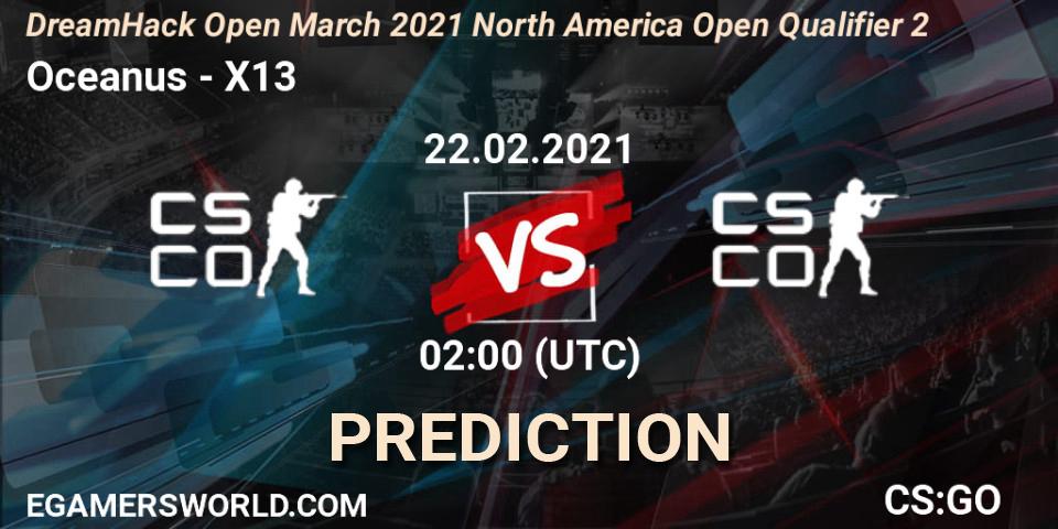 Oceanus - X13: прогноз. 22.02.21, CS2 (CS:GO), DreamHack Open March 2021 North America Open Qualifier 2