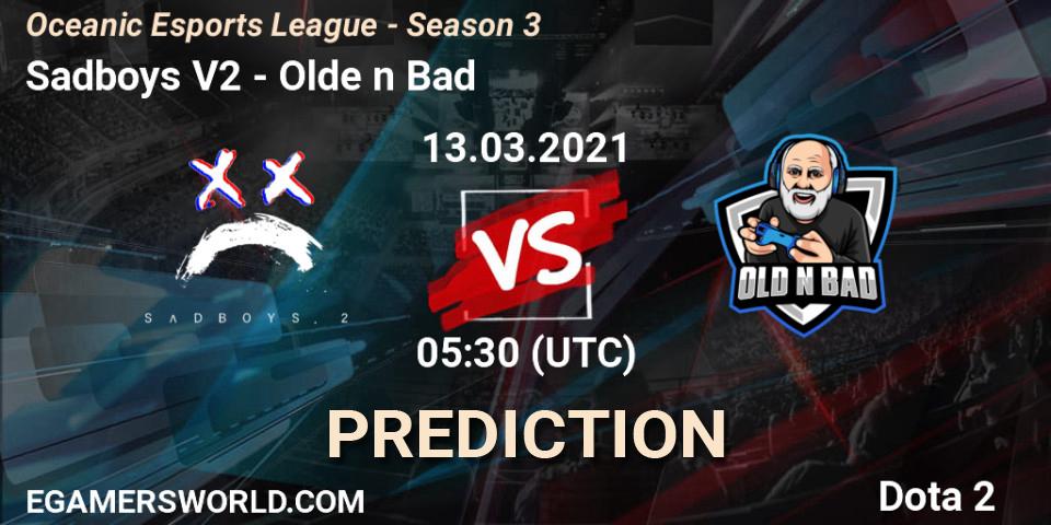 Sadboys V2 - Olde n Bad: прогноз. 13.03.2021 at 05:28, Dota 2, Oceanic Esports League - Season 3