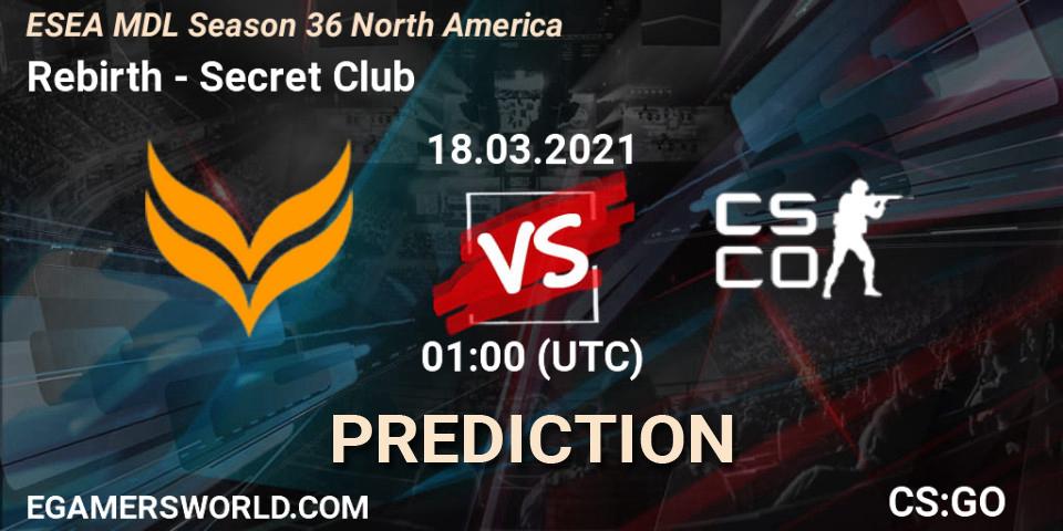 Rebirth - Secret Club: прогноз. 18.03.2021 at 01:00, Counter-Strike (CS2), MDL ESEA Season 36: North America - Premier Division