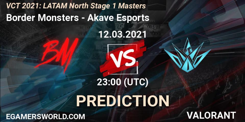 Border Monsters - Akave Esports: прогноз. 12.03.2021 at 23:00, VALORANT, VCT 2021: LATAM North Stage 1 Masters