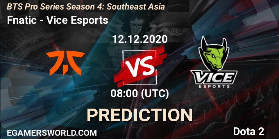 Fnatic - Vice Esports: прогноз. 14.12.2020 at 06:01, Dota 2, BTS Pro Series Season 4: Southeast Asia