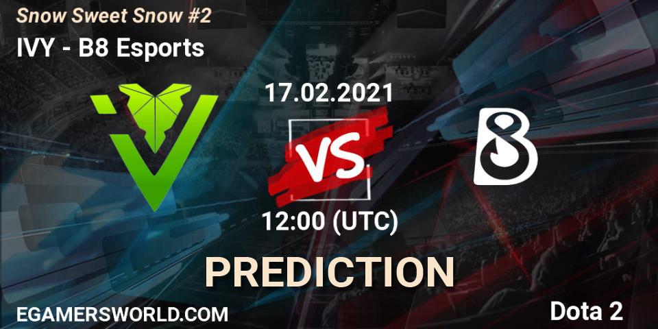 IVY - B8 Esports: прогноз. 17.02.2021 at 11:57, Dota 2, Snow Sweet Snow #2