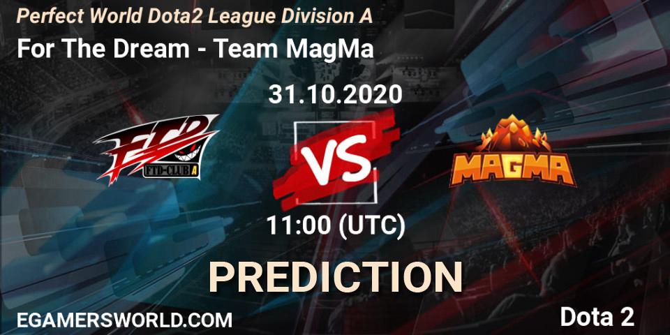 For The Dream - Team MagMa: прогноз. 30.10.2020 at 11:09, Dota 2, Perfect World Dota2 League Division A