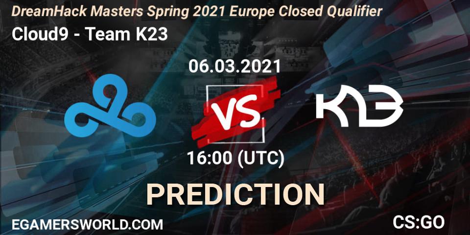 Cloud9 - Team K23: прогноз. 06.03.2021 at 16:00, Counter-Strike (CS2), DreamHack Masters Spring 2021 Europe Closed Qualifier