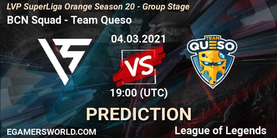 BCN Squad - Team Queso: прогноз. 04.03.2021 at 19:00, LoL, LVP SuperLiga Orange Season 20 - Group Stage