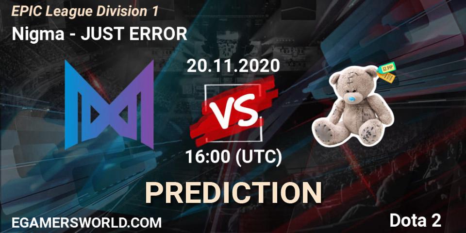 Nigma - JUST ERROR: прогноз. 20.11.2020 at 16:02, Dota 2, EPIC League Division 1